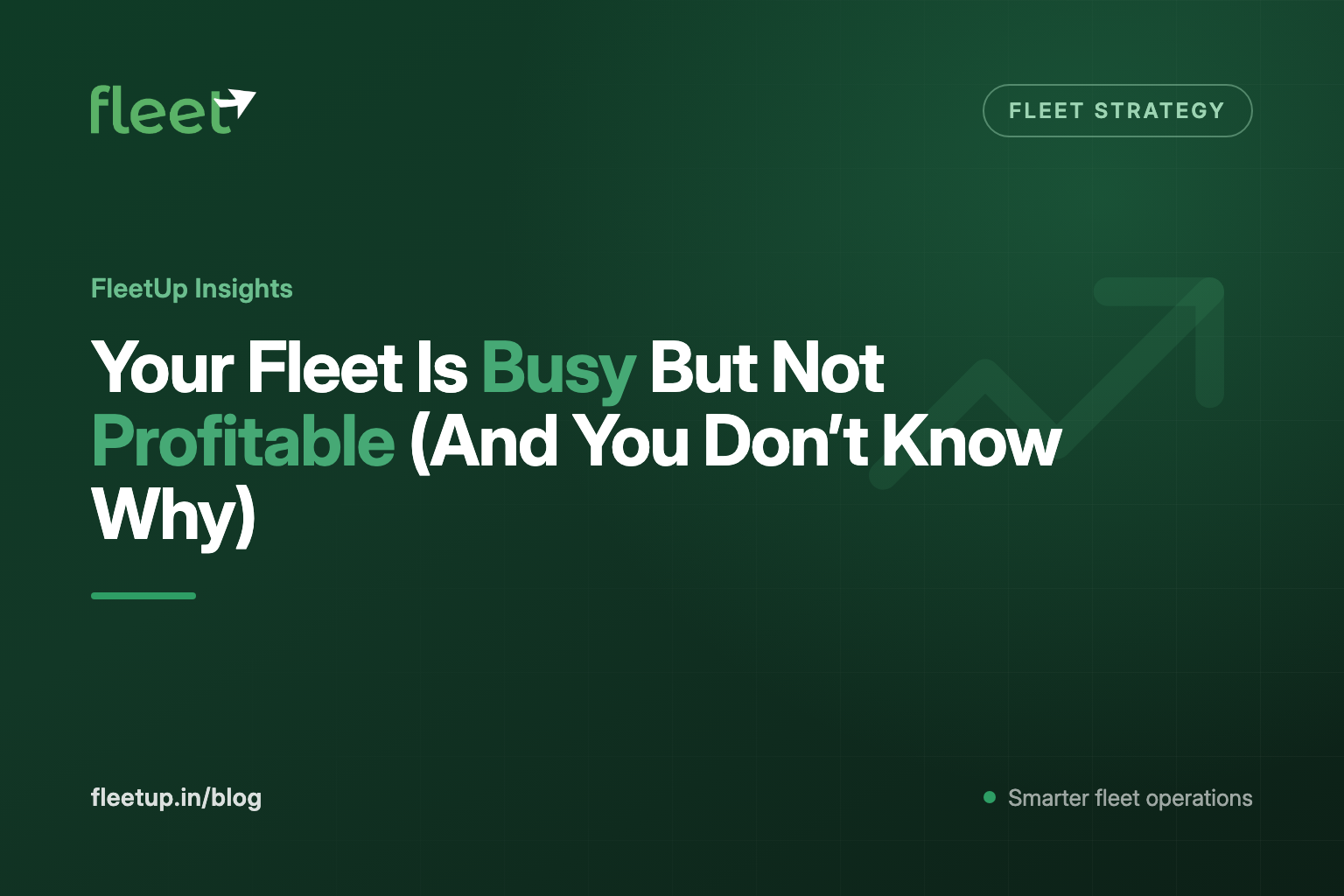 Your Fleet Is Busy But Not Profitable (And You Don't Know Why)
