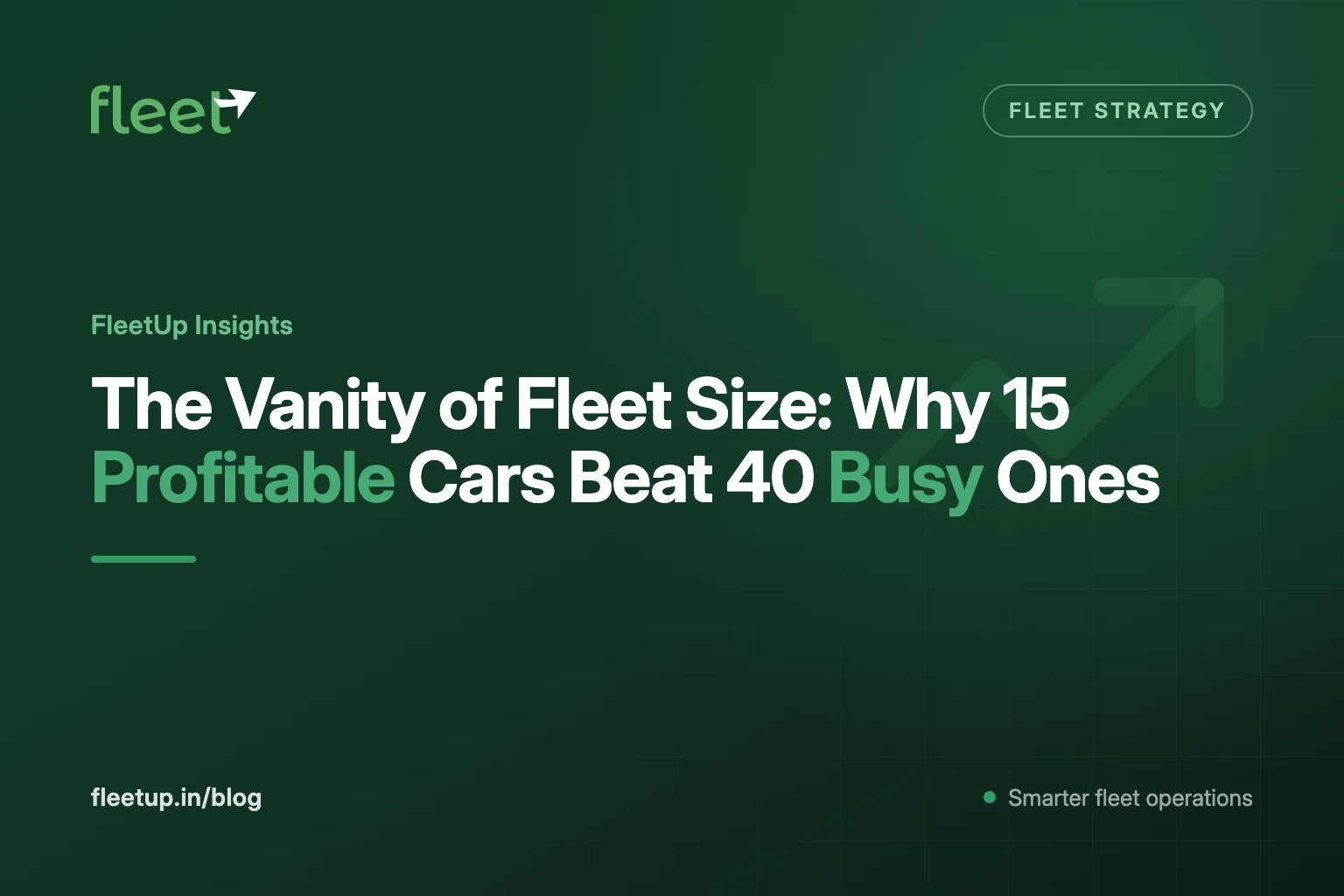 The Vanity of Fleet Size: Why 15 Profitable Cars Beat 40 Busy Ones
