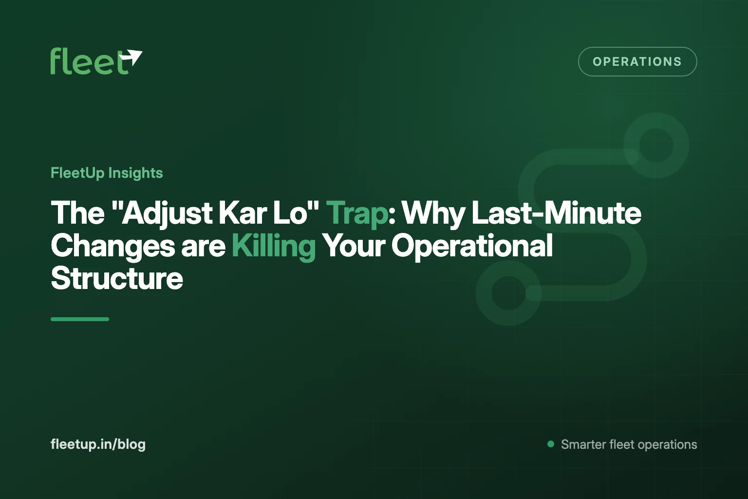 The "Adjust Kar Lo" Trap: Why Last-Minute Changes are Killing Your Operational Structure