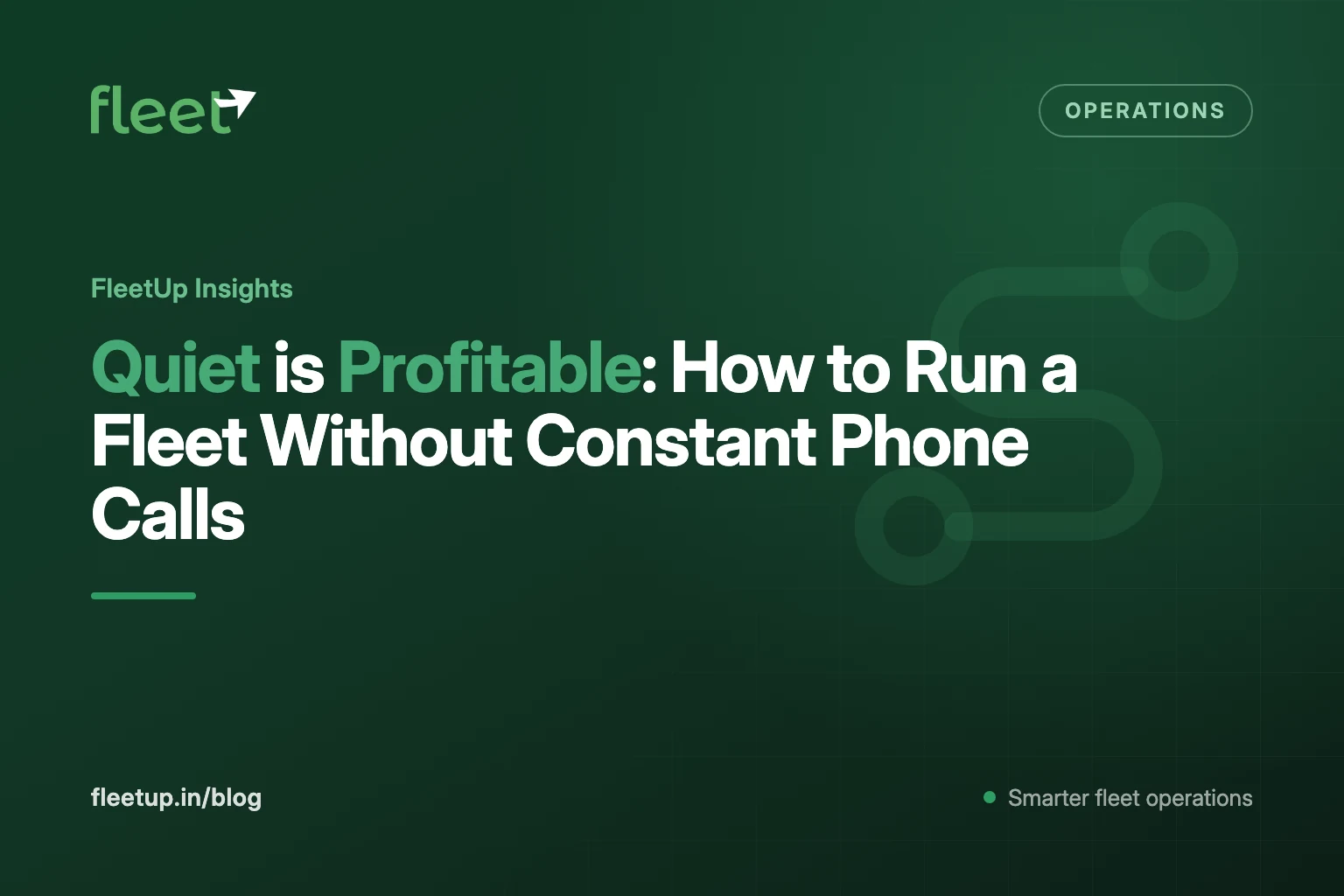 Quiet is Profitable: How to Run a Fleet Without Constant Phone Calls