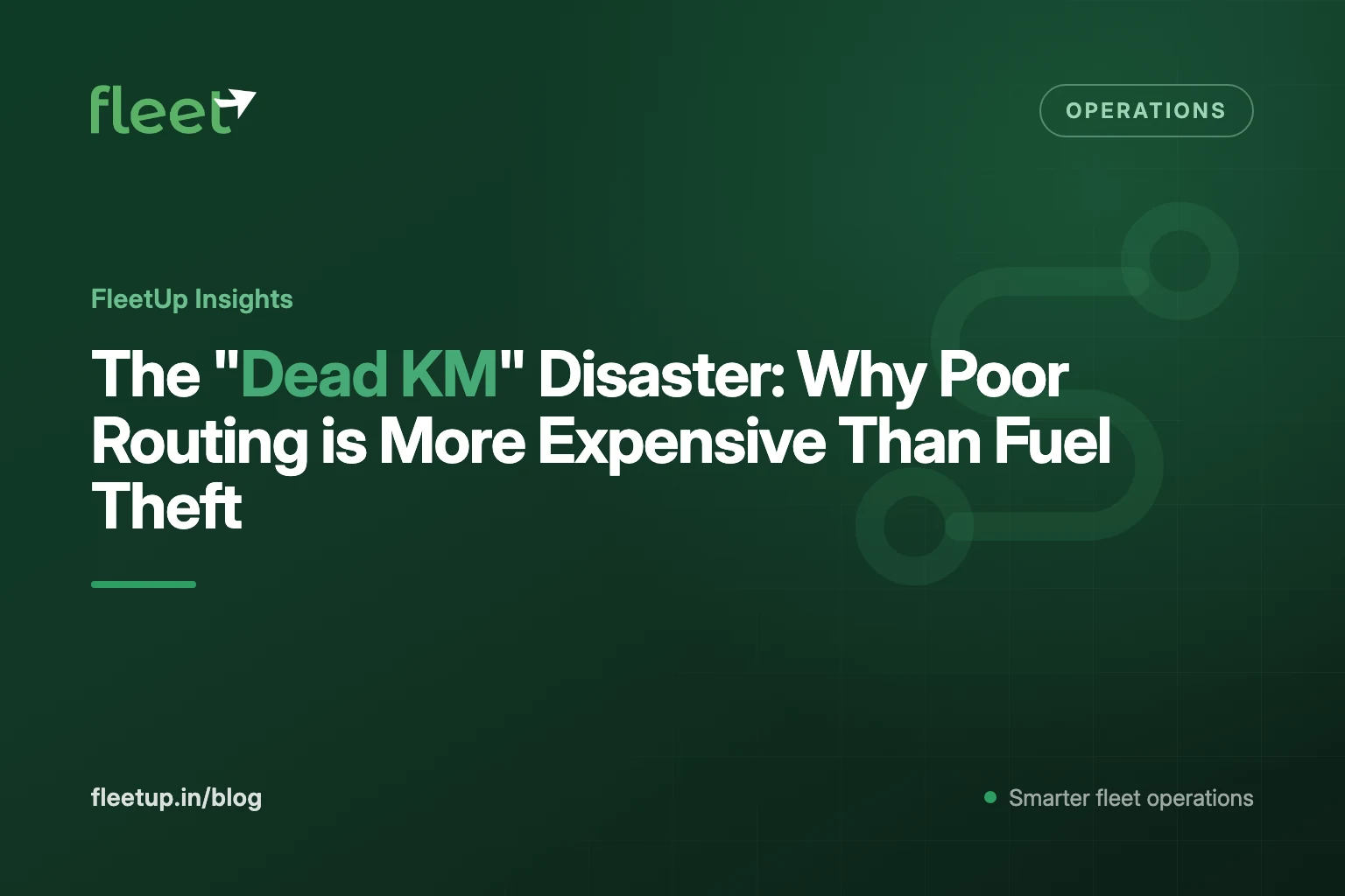 The "Dead KM" Disaster: Why Poor Routing is More Expensive Than Fuel Theft