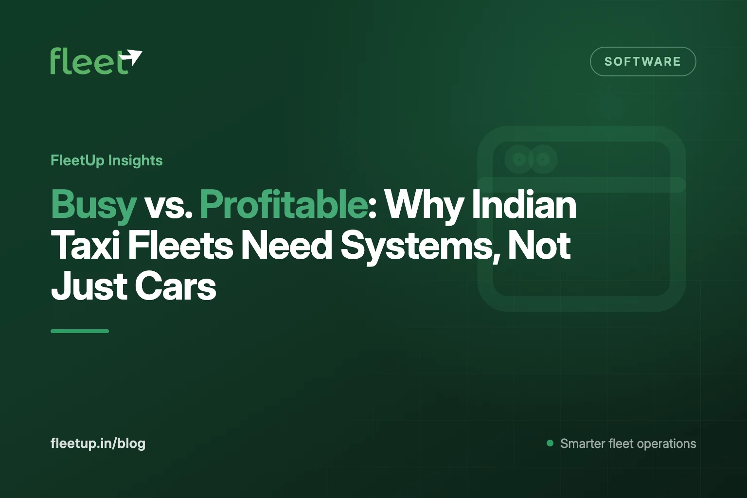 Busy vs. Profitable: Why Indian Taxi Fleets Need Systems, Not Just Cars